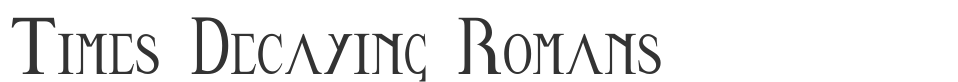 Times Decaying Romans font preview