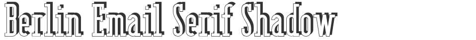 Berlin Email Serif Shadow font preview