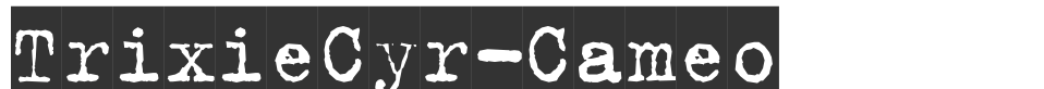 TrixieCyr-Cameo font preview