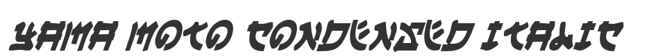 Yama Moto Condensed Italic font preview