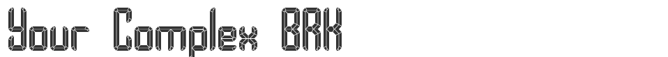 Your Complex BRK font preview