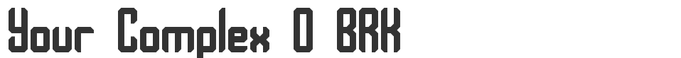 Your Complex O BRK font preview