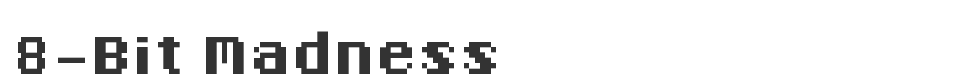 8-Bit Madness font preview
