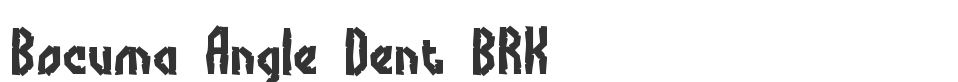 Bocuma Angle Dent BRK font preview