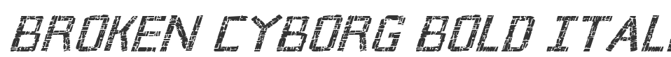 Broken Cyborg Bold Italic font preview