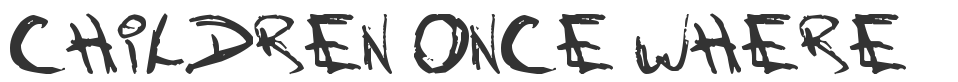 Children Once Where font preview