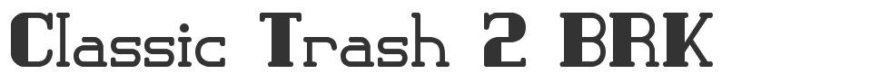 Classic Trash 2 BRK font preview