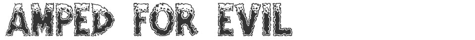 Amped For Evil font preview