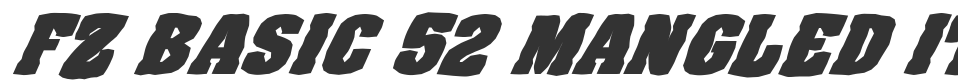 FZ BASIC 52 MANGLED ITALIC font preview