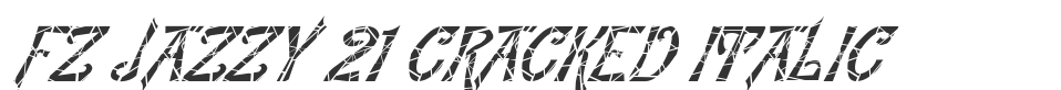 FZ JAZZY 21 CRACKED ITALIC font preview