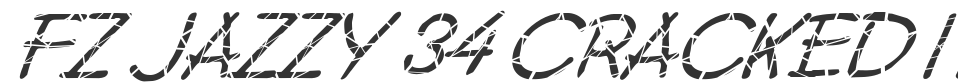 FZ JAZZY 34 CRACKED ITALIC font preview
