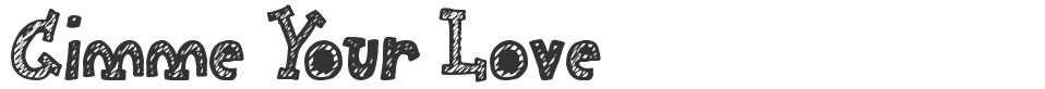 Gimme Your Love font preview