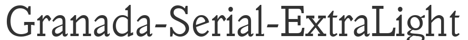 Granada-Serial-ExtraLight font preview