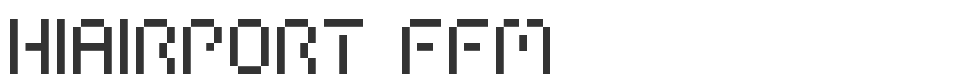 HIAIRPORT FFM font preview