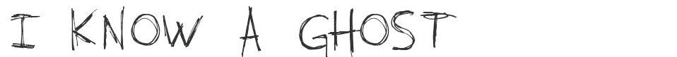I KNOW A GHOST font preview