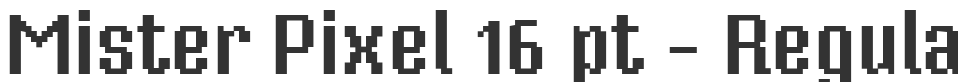 Mister Pixel 16 pt - Regular font preview