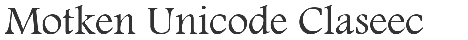 Motken Unicode Claseec font preview