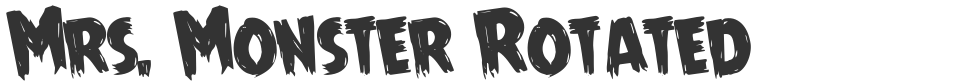 Mrs. Monster Rotated font preview