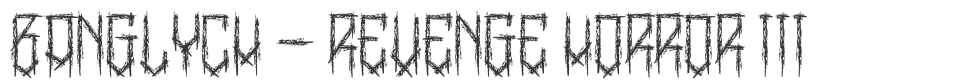 BangLYCH - Revenge Horror III font preview