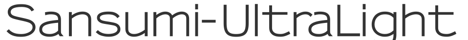 Sansumi-UltraLight font preview