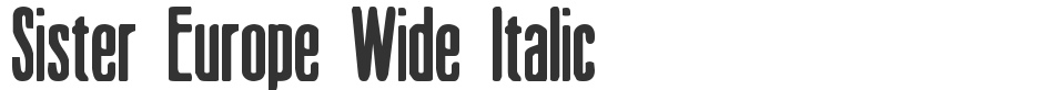 Sister Europe Wide Italic font preview