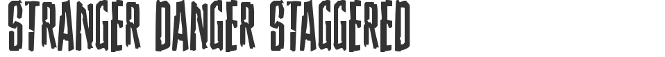 Stranger Danger Staggered font preview