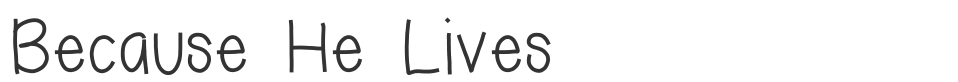 Because He Lives font preview