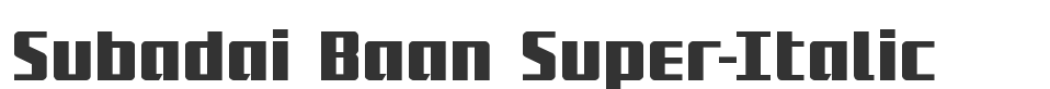 Subadai Baan Super-Italic font preview